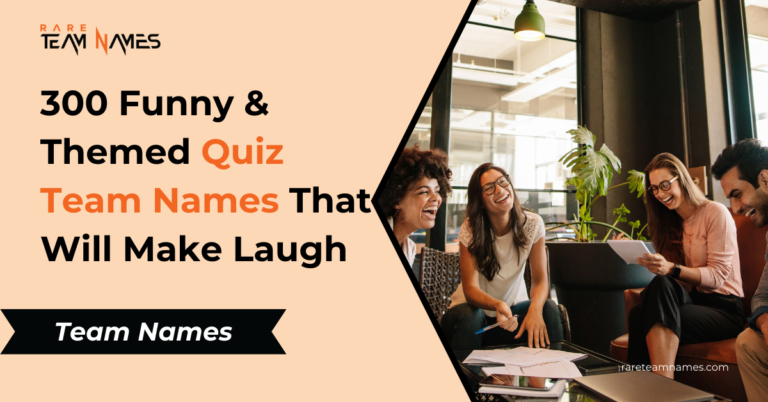 300 Funny & Themed Quiz Team Names That Will Make Laugh