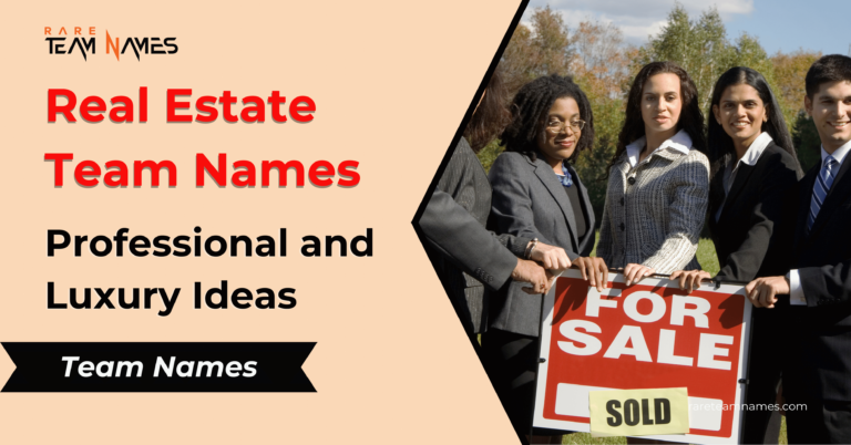 350 Real Estate Team Names To Stand Out In To Market