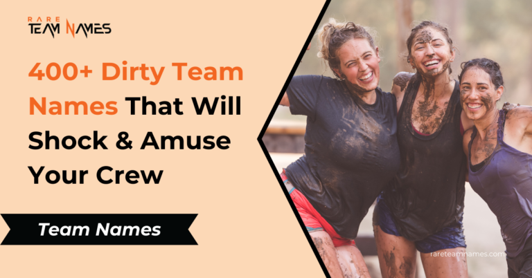 400+ Dirty Team Names That Will Shock & Amuse Your Crew
