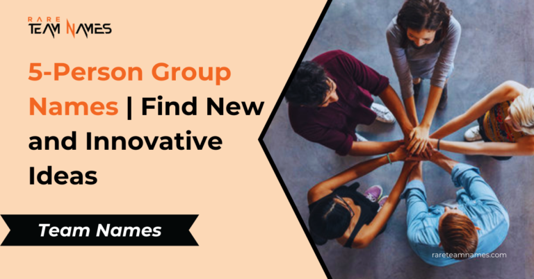 5-Person Group Names Find New and Innovative Ideas