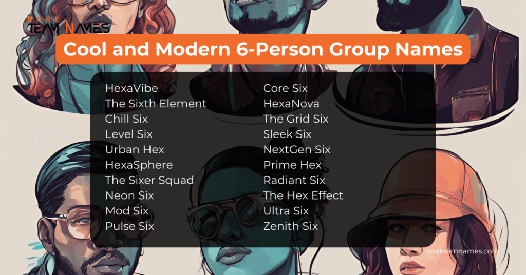 Cool and Modern 6-Person Group Names