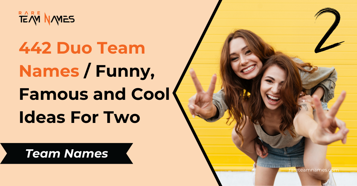 442 Duo Team Names Funny, Famous and Cool Ideas For Two