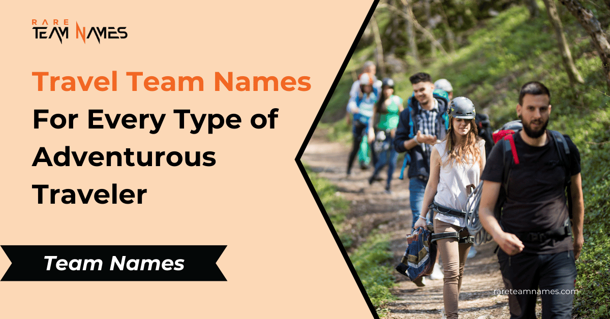 Travel Team Names For Every Type of Adventurous Traveler