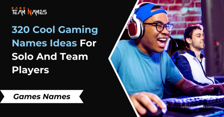 320 Cool Gaming Names Ideas For Solo And Team Players