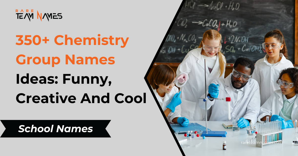 350 Chemistry Group Names Ideas Funny, Creative And Cool