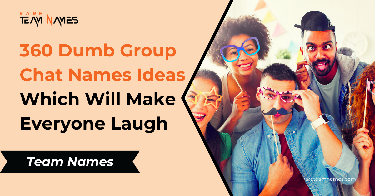 360 Dumb Group Chat Names Ideas Which Will Make Everyone Laugh