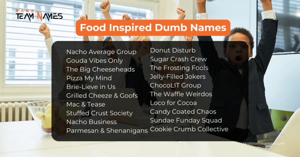 Food Inspired Dumb Names