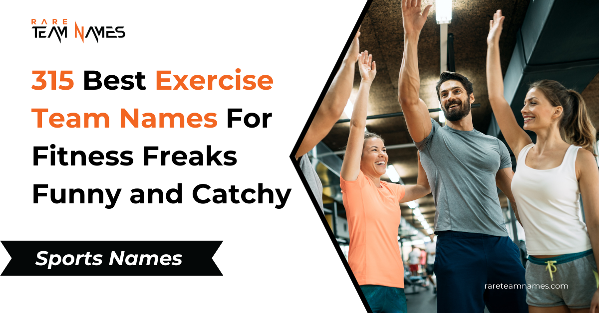 315 Best Exercise Team Names For Fitness Freaks