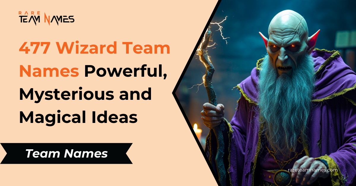 477 Wizard Team Names Powerful, Mysterious and Magical Ideas