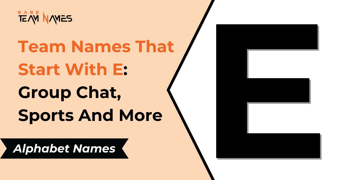 Team Names That Start With E: Group Chat, Sports And More
